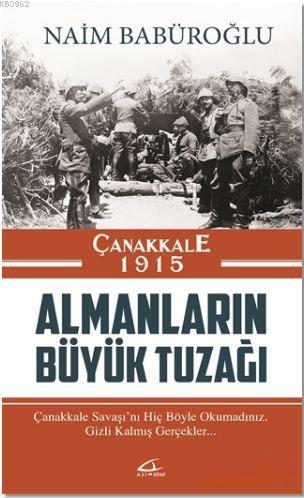 Çanakkale 1915 Almanların Büyük Tuzağı
