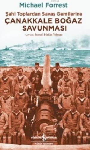 Çanakkale Boğaz Savunması; Şahi Toplardan Savaş Gemilerine