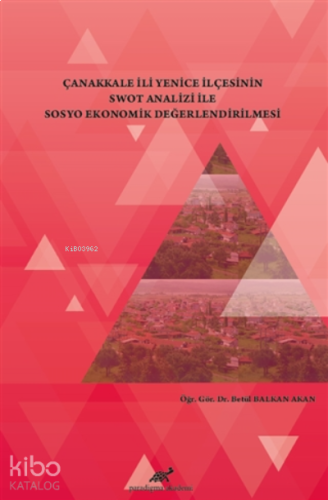 Çanakkale İli Yenice İlçesinin Swot Analizi İle Sosyo Ekonomik Değerlendirilmesi