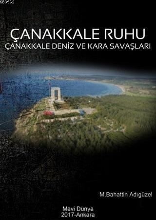 Çanakkale Ruhu - Çanakkale Deniz ve Kara Savaşları