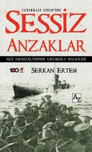 Çanakkale Savaşı'nda Sessiz Anzaklar; AE2 Denizaltısının Gelibolu Macerası