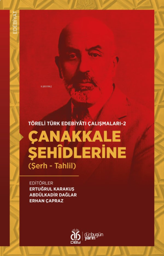 Çanakkale Şehîdlerine (Şerh - Tahlil);Töreli Türk Edebiyatı Çalışmalar
