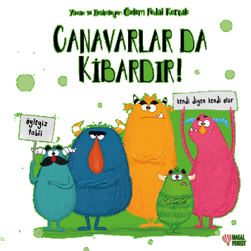 Canavarlar da Kibardır!