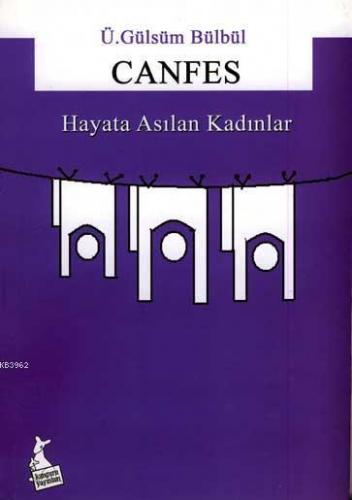 Canfes; Hayata Asılan Kadınlar
