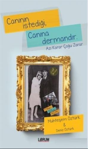 Canının İstediği Canına Dermandır; Azı Karar Çoğu Zarar