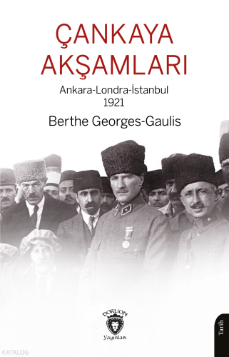 Çankaya Akşamları;Ankara-Londra-İstanbul 1921