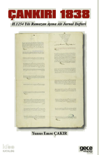 Çankırı 1838;H.1254 Yılı Ramazan Ayına Ait Jurnal Defteri