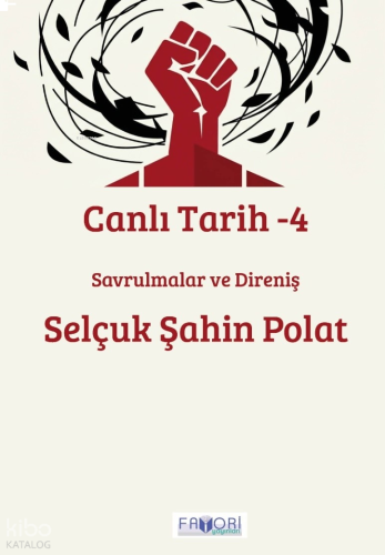 Canlı Tarih - 4;Savrulmalar ve Direniş