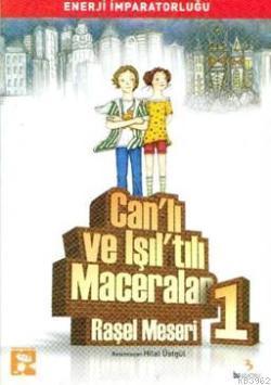 Canlı ve Işıltılı Maceralar-1 Enerji İmparatorluğu