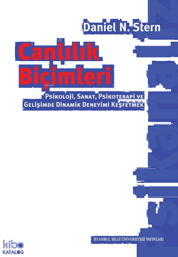 Canlılık Biçimleri ;Psikoloji, Sanat, Psikoterapi ve Gelişimde Dinamik