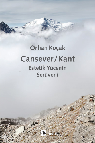 Cansever - Kant;Estetik Yücenin Serüveni
