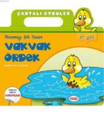 Çantalı Öyküler 02; Yıkanmayı Çok Seven Vakvak Ördek
