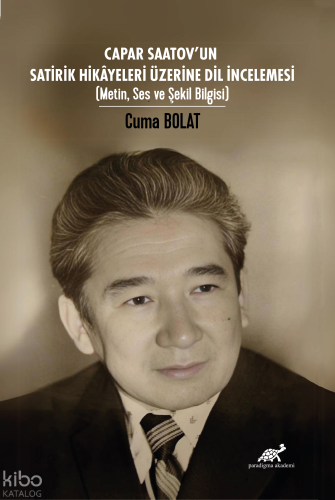 Capar Saatov'un Satirik Hikâyeleri Üzerine Dil İncelemesi;(Metin, Ses ve Şekil Bilgisi)