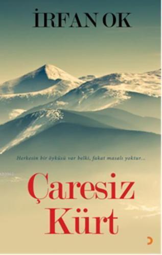 Çaresiz Kürt; Herkesin bir öyküsü var belki, fakat masalı yoktur