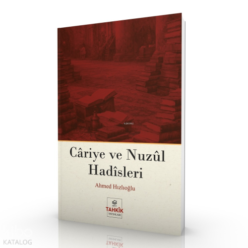 Câriye ve Nuzûl Hadîsleri