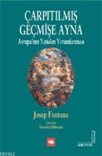Çarpıtılmış Geçmişe Ayna; Avrupa'nın Yeniden Yorumlanması