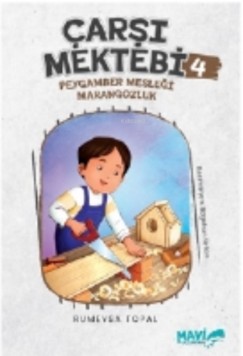Çarşı Mektebi 4 Peygamber Mesleği Marangozluk