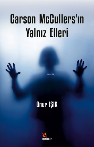 Carson McCullers’ın Yalnız Elleri