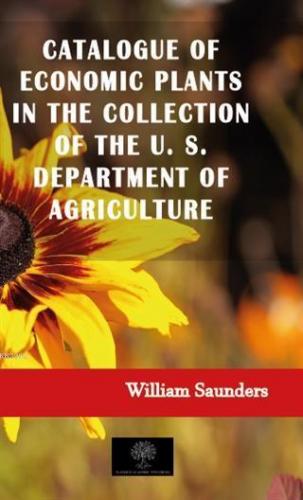 Catalogue of Economic Plants in the Collection of the U. S. Department of Agriculture