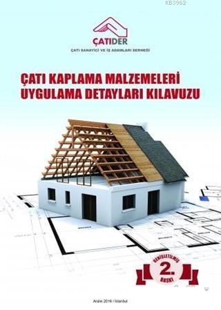 Çatı Kaplama Malzemeleri Uygulama Detayları Kılavuzu