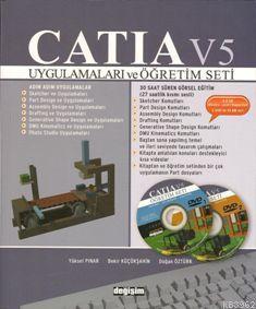 Catia V5; Uygulamaları ve Öğretim Seti + 2 Dvd'li