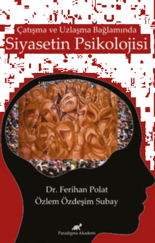 Çatışma ve Uzlaşma Bağlamında Siyasetin Psikolojisi