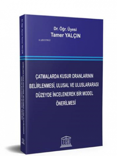 Çatmalarda Kusur Oranlarının Belirlenmesi, Ulusal ve Uluslararası Düzeyde İncelenerek Bir Model Önerilmesi