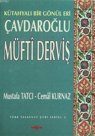 Çavdaroğlu Müfti Derviş Kütahyalı Bir Gönül Eri