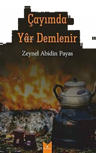 Çayımda yâr demlenir