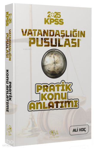 CBA Yayınları 2025 KPSS Vatandaşlığın Pusulası Pratik Konu Anlatımı