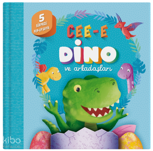Cee-e Dino ve Arkadaşları (Pop-up - Ciltli)