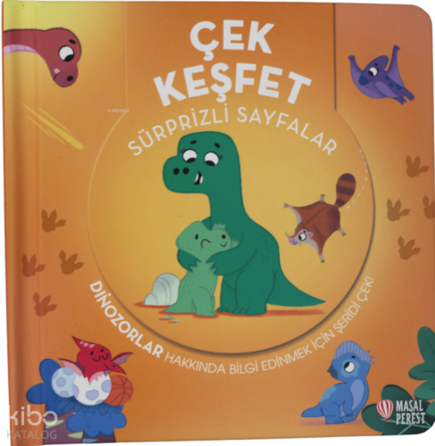 Çek Keşfet -Dinozorlar;Sürprizli Sayfalar
