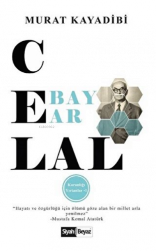 Celal Bayar Karanlığı Yırtanlar - 1