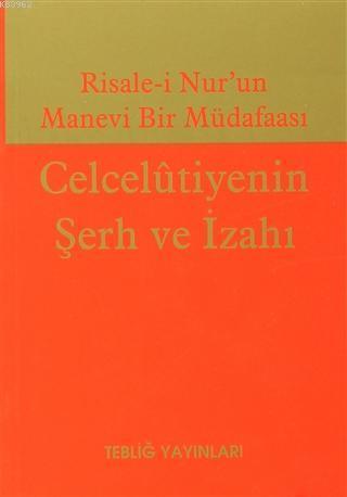 Celcelutiyenin Şerh ve İzahı; Risale-i Nur'un Manevi Bir Müdafaası
