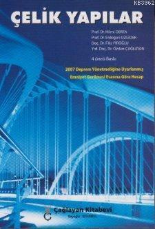 Çelik Yapılar; 2007 Deprem Yönetmeliğine Uyarlanmış Emniyet Gerilmesi Esasına Göre Hesap