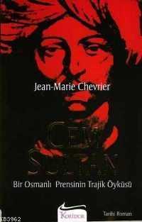 Cem Sultan; Bir Osmanlı Prensinin Trajik Öyküsü