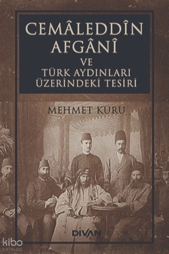 Cemaleddin Afgani ve Türk Aydınları Üzerindeki Tesiri