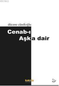 Cenab-ı Aşka Dair
