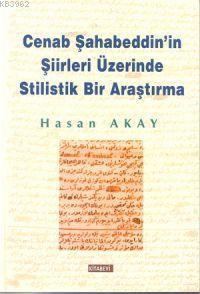 Cenab Şehabeddin'in Şiirleri Üzerinde Stilistik Bir Araştırma