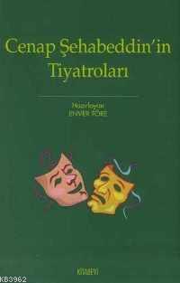 Cenab Şehabeddin'in Tiyatroları