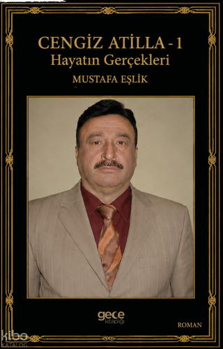 Cengiz Atilla – 1: Hayatın Gerçekleri