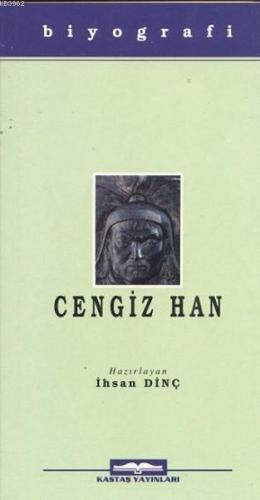 Cengiz Han; Hayatı, Yasaları, Savaşları