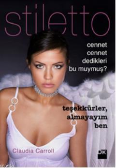 Cennet Cennet Dedikleri Bu muymuş?; Teşekkürler, Almayayım Ben (Stiletto)