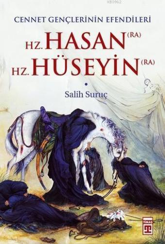 Cennet Gençlerinin Efendileri; Hz. Hasan - Hz. Hüseyin
