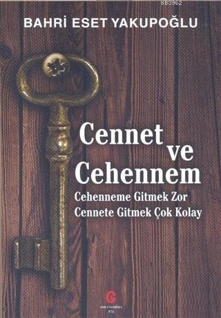 Cennet ve Cehennem; Cehenneme Gitmek Zor Cennete Gitmek Çok Kolay
