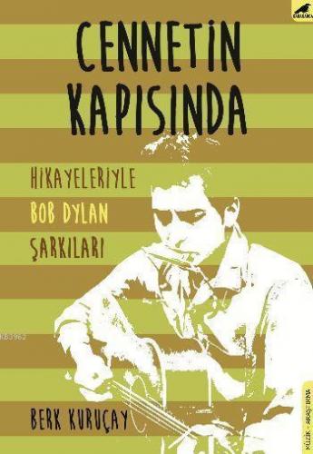 Cennetin Kapısında; Hikayeleriyle Bob Dylan Şarkıları