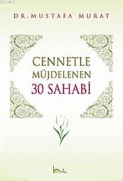 Cennetle Müjdelenen 30 Sahabi