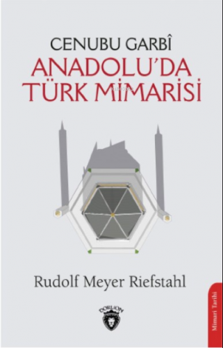 Cenubu Garbî Anadolu’da Türk Mimarisi