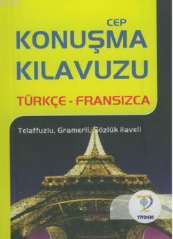 Cep Konuşma Kılavuzu / Türkçe-Fransızca