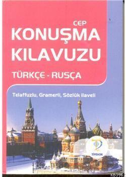 Cep Konuşma Kılavuzu / Türkçe-Rusça